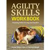 The Pet Book Publishing Company Ltd Agility Skills Workbook: Training Drills For Dog and Handler