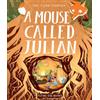 Flying Eye Books A Mouse Called Julian: Joe Todd Stanton