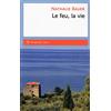 Philippe Rey Le feu, la vie