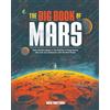 Quirk Books The Big Book of Mars: From Ancient Egypt to The Martian, A Deep-Space Dive into Our Obsession with the Red Planet