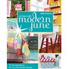 C&T Publishing At Home With Modern June: 27 Sewing Projects for Your Handmade Lifestyle