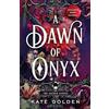 Arcadia Books A Dawn of Onyx : An addictive enemies-to-lovers fantasy romance (The Sacred Stones, Book 1)