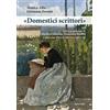 Apice Libri «Domestici scrittori». Corrispondenza di Marietta Sabatini, Francesco Ruffilli e altri con Pellegrino Artusi