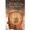 Obelisco Me he tratado con la nueva medicina del Doctor Hamer / I Have Been Treated with Dr. Hamer's New Medicine: Un Extraordinario Acercamiento Terapeutico / an Extraordinary Therapeutic Approach