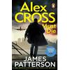 Penguin Alex Cross Must Die: The Sunday Times bestselling thriller