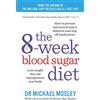 Octopus Publishing Ltd. The 8-Week Blood Sugar Diet: Lose Weight Fast and Reprogramme Your Body