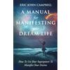 Grounded Grove Publishing A Manual For Manifesting Your Dream Life: How To Use Your Superpower To Manifest Your Desires