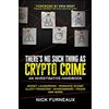 John Wiley & Sons Inc There's No Such Thing As Crypto Crime: An Investigative Handbook