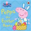 Ladybird Peppa Pig: Peppa the Easter Bunny