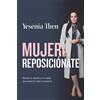 Yesenia Then Ministry Mujer Reposicionate: Revela tu diseño y no dejes que nada te robe la esencia