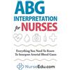 NEDU LLC ABG Interpretation for Nurses: Everything You Need To Know To Interpret Arterial Blood Gases