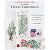 Roost Books Seasonal Flower Embroidery: A Year of Stitching Wild Blooms and Botanicals