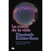 B de Bolsillo (Ediciones B) La rueda de la vida: Solo haciendo lo que de verdad os importa, podréis bendecir la vida cuando la muerte esté cerca.