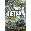 Casemate Valor in Vietnam: Chronicles of Honor, Courage and Sacrifice 1963 - 1977