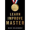 Kodawari Press Learn, Improve, Master: How to Develop Any Skill and Excel at It