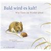 FISCHER Sauerländer Bald wird es kalt!: Wie Tiere im Winter leben