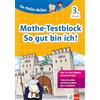 Klett Lerntraining Klett Die Mathe-Helden: Mathe-Testblock So gut bin ich! 3. Klasse: Mathematik in der Grundschule, Mit Punktesystem wie in der Schule für Tests, Klassenarbeiten, Lernzielkontrollen und Schulaufgaben