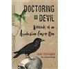 Red Wheel/Weiser Doctoring the Devil: Notebooks of an Appalachian Conjure Man