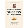 Ten Speed Press Restaurant Success by the Numbers, Second Edition: A Money-Guy's Guide to Opening the Next New Hot Spot