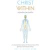 SEEK VISION CHRIST WITHIN - HEAVEN ON EARTH: A Concise Description of The Journey of The Glorious Sacred Secretion