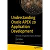 Apress Understanding Oracle APEX 20 Application Development: Think Like an Application Express Developer
