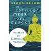 Anaconda Verlag Im stillen Meer des Glücks - Handbuch der buddhistischen Meditation: Ratgeber für Praxis und Theorie. Meditieren im Alltag für mehr Achtsamkeit. Angstfrei leben, Stress besiegen, den Geist beruhigen