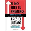 Penguin Bolsillo Si no eres el primero, ¡eres el último!: Una estrategia de ventas para dominar el mercado y vencer a tus competidores