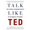 St. Martin's Griffin Talk Like TED: The 9 Public-Speaking Secrets of the World's Top Minds
