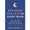 Rodale It's Never Too Late to Sleep Train: The Low-Stress Way to High-Quality Sleep for Babies, Kids, and Parents