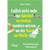 riva Verlag Endlich nicht mehr nur Bahnhof verstehen, sondern wissen, wo der Hase im Pfeffer liegt: Das Redewendungen-Erklärungsbuch