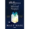 NEMIRA Biblioteca de la Miezul Noptii - Matt Haig, Editie in limba romana