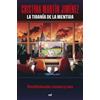 EDICIONES MARTÍNEZ ROCA La tiranía de la mentira: Desinformación, censura y caos
