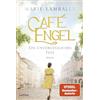 Lübbe Café Engel - Ein unvergessliches Fest: Ein unvergessliches Fest. Der neue Band der SPIEGEL-Bestsellersaga - für Fans von Anne Jacobs. Roman: 6