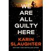 William Morrow We Are All Guilty Here: A Novel