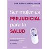 Molino Ser mujer es perjudicial para la salud