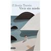 Ediciones Destino Vivir sin miedo: Notas sobre la vida, el amor y la belleza