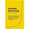 CreateSpace Independent Publishing Platf Scientific Advertising: 21 advertising, headline and copywriting techniques