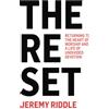 Jeremy Riddle The Reset: Returning to the Heart of Worship and a Life of Undivided Devotion