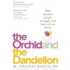 Bluebird The Orchid and the Dandelion: Why Sensitive People Struggle and How All Can Thrive