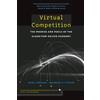 Harvard University Press Virtual Competition: The Promise and Perils of the Algorithm-Driven Economy