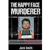 CREATESPACE The Happy Face Murderer: The Life of Serial Killer Keith Hunter Jesperson: 3