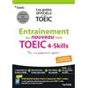 HACHETTE PRAT Entraînement au nouveau test TOEIC 4-Skills: Pour une préparation express !