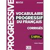 CLE INTERNAT Vocabulaire progressif du français. Corrigés (Avancé B2/C1.1). Per le Scuole superiori: Corrigés avec 390 exercices