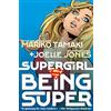 DC Comics Supergirl: Being Super (2026 Edition)