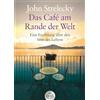 dtv Verlagsgesellschaft Das Café am Rande der Welt: Eine Erzählung über den Sinn des Lebens | Der Klassiker von Bestsellerautor John Strelecky - jetzt in großer Schrift: 25357