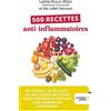 LEDUC.S 500 recettes anti-inflammatoires: De l'entrée au dessert, les meilleures recettes pour prévenir et soigner l'inflammation chronique