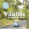 Lonely Planet The Vanlife Companion: 20 Must Drive Campervan Routes | Expert Advice & Tips | Includes Awesome Itineraries | How to Choose Your Perfect Vehicle
