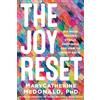 HACHETTE PRAT The Joy Reset: Six Ways Trauma Steals Happiness and How to Win It Back