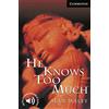 Cambridge University Press He Knows Too Much Level 6: Level 6 Cambridge English Readers