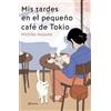 Editorial Planeta Mis tardes en el pequeño café de Tokio: La gran maestra del healing fiction japonés: 1